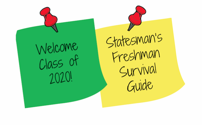 Statesman's official freshman survival guide